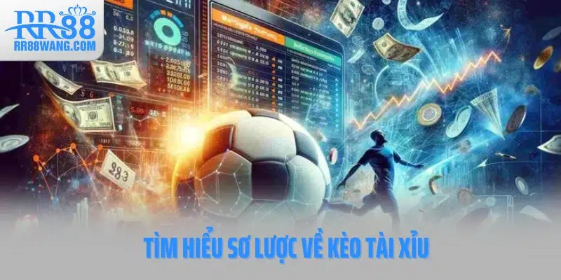 Tìm hiểu sơ lược về kèo Tài Xỉu