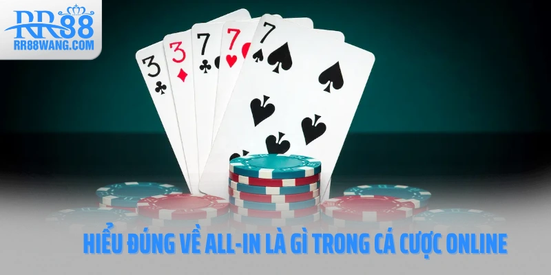 Hiểu đúng về All-In là gì trong cá cược online