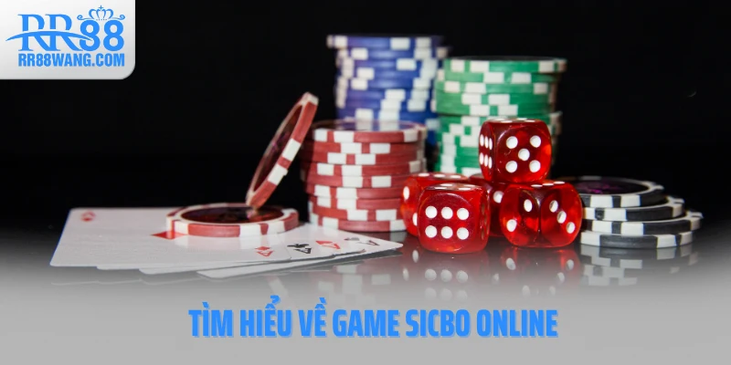 Tìm hiểu về game Sicbo online