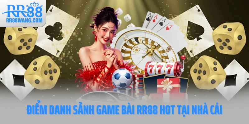 Điểm danh sảnh game bài RR88 hot tại nhà cái
